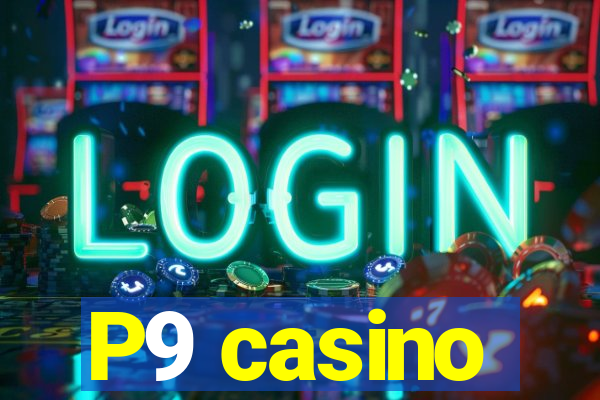 P9 casino